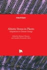 Abiotic Stress in Plants - Adaptations to Climate Change By Manuel Oliveira (Editor), Anabela A. Fernandes Silva (Editor) Cover Image