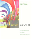 The Gray Cloth: A Novel on Glass Architecture By Paul Scheerbart, John A. Stuart (Translated by) Cover Image