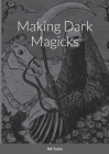 Making Dark Magicks By Nik Taylor Cover Image