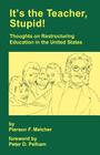 It's the Teacher, Stupid! Thoughts on Restructuring Education in the United States Cover Image