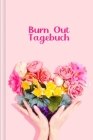 Burn Out Tagebuch: Tagebuch für Mental Health für alle mit BurnOut zum Ausfüllen - Motiv: Blumenherz By Gerda Wagner Cover Image