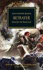 Betrayer (Horus Heresy #24) By Aaron Dembski-Bowden Cover Image