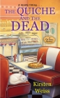The Quiche and the Dead (A Pie Town Mystery #1) By Kirsten Weiss Cover Image
