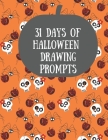 31 Days of Halloween Drawing Prompts: Celebrate All Hallows Eve with this Halloween Drawing Prompts book By Red Frog Press Cover Image