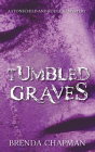 Tumbled Graves: A Stonechild and Rouleau Mystery By Brenda Chapman Cover Image