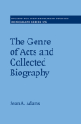 The Genre of Acts and Collected Biography (Society for New Testament Studies Monograph #156) By Sean A. Adams Cover Image