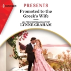 Promoted to the Greek's Wife By Lynne Graham, Melanie Crawley (Read by) Cover Image