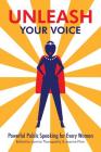 Unleash Your Voice: Powerful Public Speaking for Every Woman Cover Image