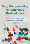 Drug Compounding for Veterinary Professionals By Lauren R. Eichstadt Forsythe, Alexandria E. Gochenauer Cover Image