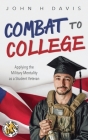 Combat to College: Applying the Military Mentality as a Student Veteran By John H. Davis Cover Image