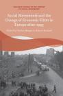 Social Movements and the Change of Economic Elites in Europe After 1945 (Palgrave Studies in the History of Social Movements) By Stefan Berger (Editor), Marcel Boldorf (Editor) Cover Image