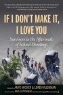If I Don't Make It, I Love You: Survivors in the Aftermath of School Shootings Cover Image