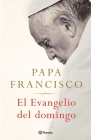 El Evangelio del Domingo By Papa Francisco Papa Francisco Cover Image