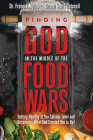 Finding God in the Middle of the Food Wars: Getting Healthy at the Cellular Level and Becoming What God Intended for you to be! By Scott Oatsvall Cover Image