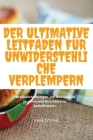 Der Ultimative Leitfaden Für Unwiderstehliche Verplempern By Irene Schmid Cover Image