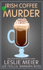 Irish Coffee Murder By Leslie Meier, Lee Hollis, Barbara Ross Cover Image