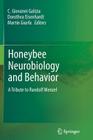 Honeybee Neurobiology and Behavior: A Tribute to Randolf Menzel By C. Giovanni Galizia (Editor), Dorothea Eisenhardt (Editor), Martin Giurfa (Editor) Cover Image