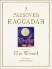 Passover Haggadah By Elie Wiesel, Mark Podwal (Illustrator) Cover Image
