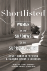 Shortlisted: Women in the Shadows of the Supreme Court Cover Image