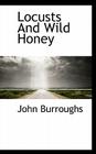 Locusts and Wild Honey By John Burroughs Cover Image
