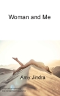 Woman and Me By Amy Jindra Cover Image