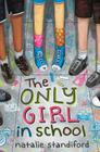 The Only Girl in School By Natalie Standiford Cover Image