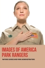 Images Of America Park Rangers: Nature Guides And Park Administrators: Rangers In The World Cover Image