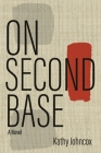 On Second Base By Kathy Johncox Cover Image