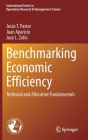 Benchmarking Economic Efficiency: Technical and Allocative Fundamentals By Jesús T. Pastor, Juan Aparicio, José L. Zofío Cover Image