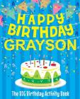 Happy Birthday Grayson - The Big Birthday Activity Book: (Personalized Children's Activity Book) By Birthdaydr Cover Image