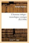 L'Homme Intègre: Monologue Comique (Litterature) Cover Image