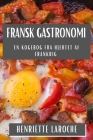 Fransk Gastronomi: En Kogebog fra Hjertet af Frankrig Cover Image