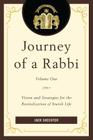 Journey of a Rabbi: Vision and Strategies for the Revitalization of Jewish Life, Volume 1 Cover Image