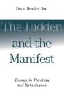 The Hidden and the Manifest: Essays in Theology and Metaphysics Cover Image