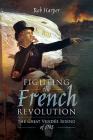 Fighting the French Revolution: The Great Vendée Rising of 1793 By Rob Harper Cover Image