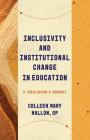 Inclusivity and Institutional Change in Education: A Theologian's Journey Cover Image