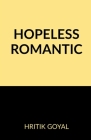 Hopeless Romantic By Hritik Goyal Cover Image