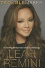 Troublemaker: Surviving Hollywood and Scientology By Leah Remini, Rebecca Paley Cover Image