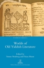Worlds of Old Yiddish Literature (Studies in Yiddish #13) By Simon Neuberg (Editor), Diana Matut (Editor) Cover Image