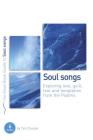 Psalms: Soul Songs: Exploring Love, Temptation, Guilt and Fear from the Psalms (Good Book Guides) Cover Image