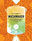 Mashmaker: A Citizen-Brewer's Guide to Making Great Beer at Home Cover Image
