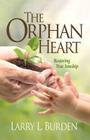 The Orphan Heart: Restoring True Sonship Cover Image