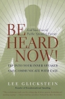 Be Heard Now!: End Your Fear of Public Speaking Forever By Lee Glickstein Cover Image