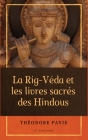 La Rig-Véda et les livres sacrés des Hindous: Suivi par De la littérature musulmane de l'Inde By Théodore Pavie Cover Image