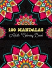 100 Mandala Adults Coloring Book: Mandalas Colouring Book For adult Relaxation and Stress Management Coloring Book who Love Mandala- Coloring Pages Fo By Relax Colouring Publisher Cover Image
