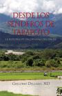 Desdelos Senderos de Tarapoto, La Historia de Un Cirunjano de Cancer By MD Gregorio Delgado Cover Image