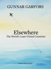 Elsewhere: A journey to the world's least-visited countries By Gunnar Garfors Cover Image