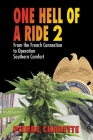 One Hell of a Ride II: From the French Connection to Operation Southern Comfort By Pierre A. Charette Cover Image