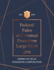 Federal Rules of Criminal Procedure Large Print 2020: American Legal Publishing Cover Image