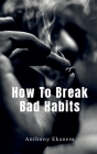 How To Break Bad Habits Cover Image